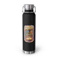 “Push: Pray Until Something Happens” 22oz Insulated Water Bottle - Bible