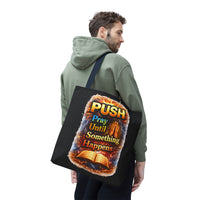 Push Pray Until Something Happens Black Tote Bag - Bible