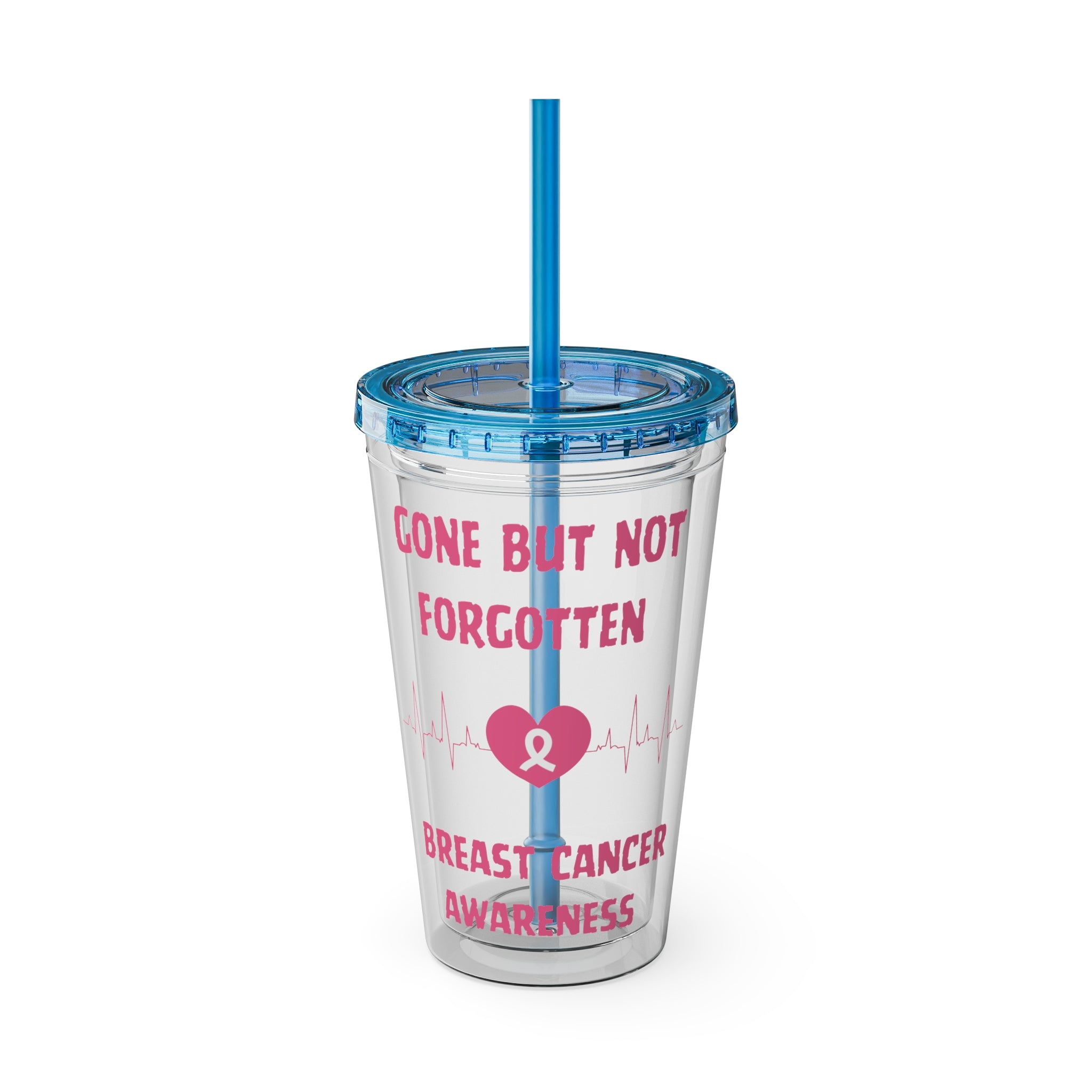 "Gone But Not Forgotten" 16oz Tumbler with Straw Cup