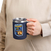 "Push: Pray Until Something Happens" 15oz Tumbler - Hands
