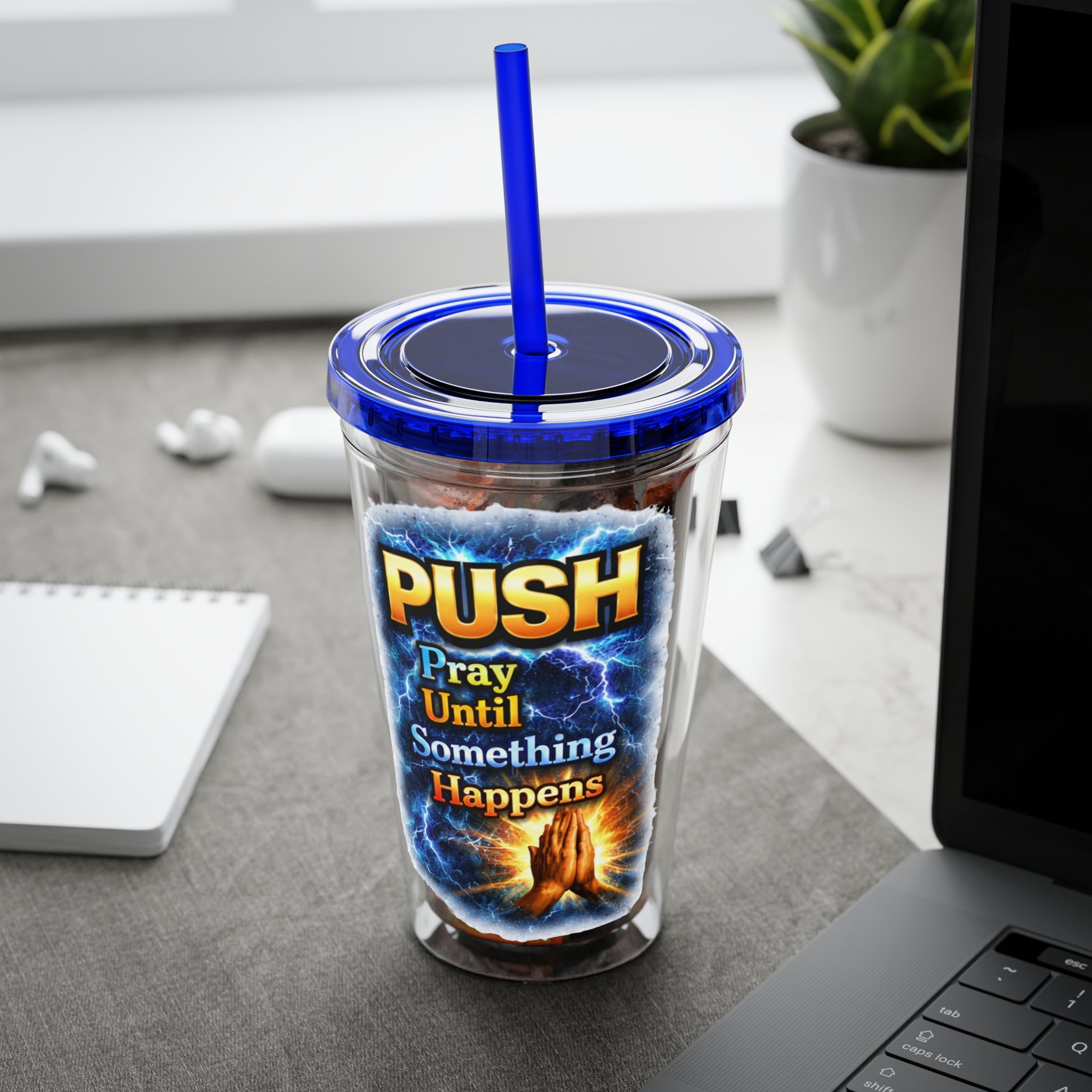 Push Pray Until Something Happens 16ozTumbler — Hands