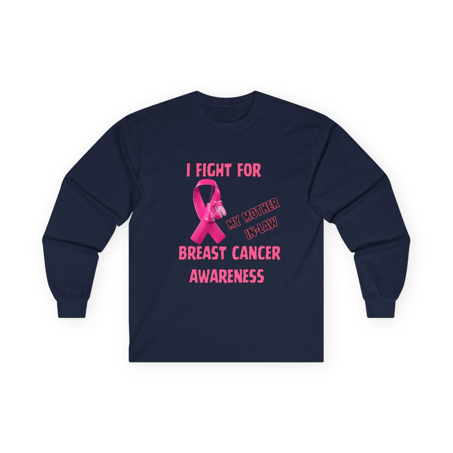 "I Fight For My Mother In-Law" Long sleeve T-shirt