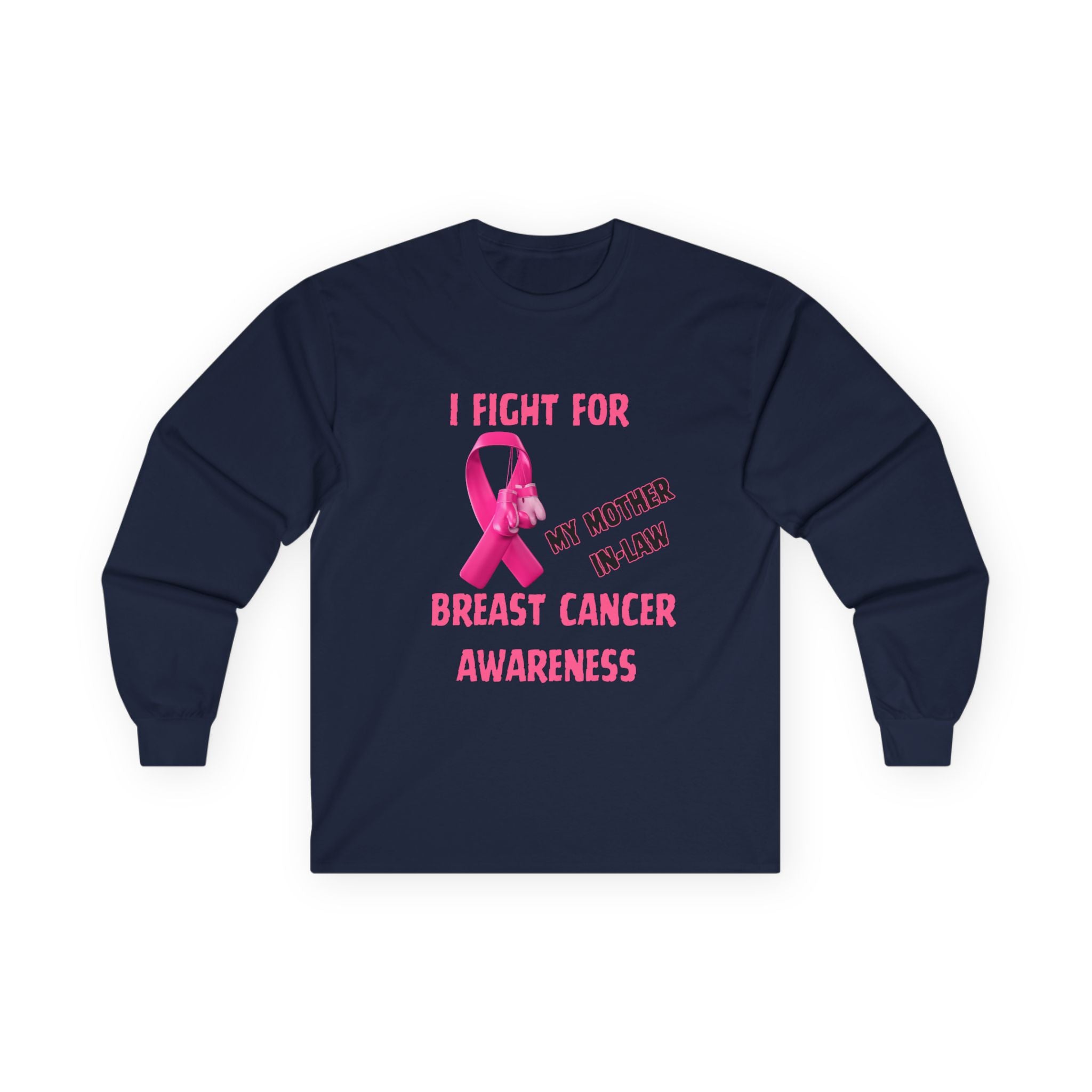 "I Fight For My Mother In-Law" Long sleeve T-shirt