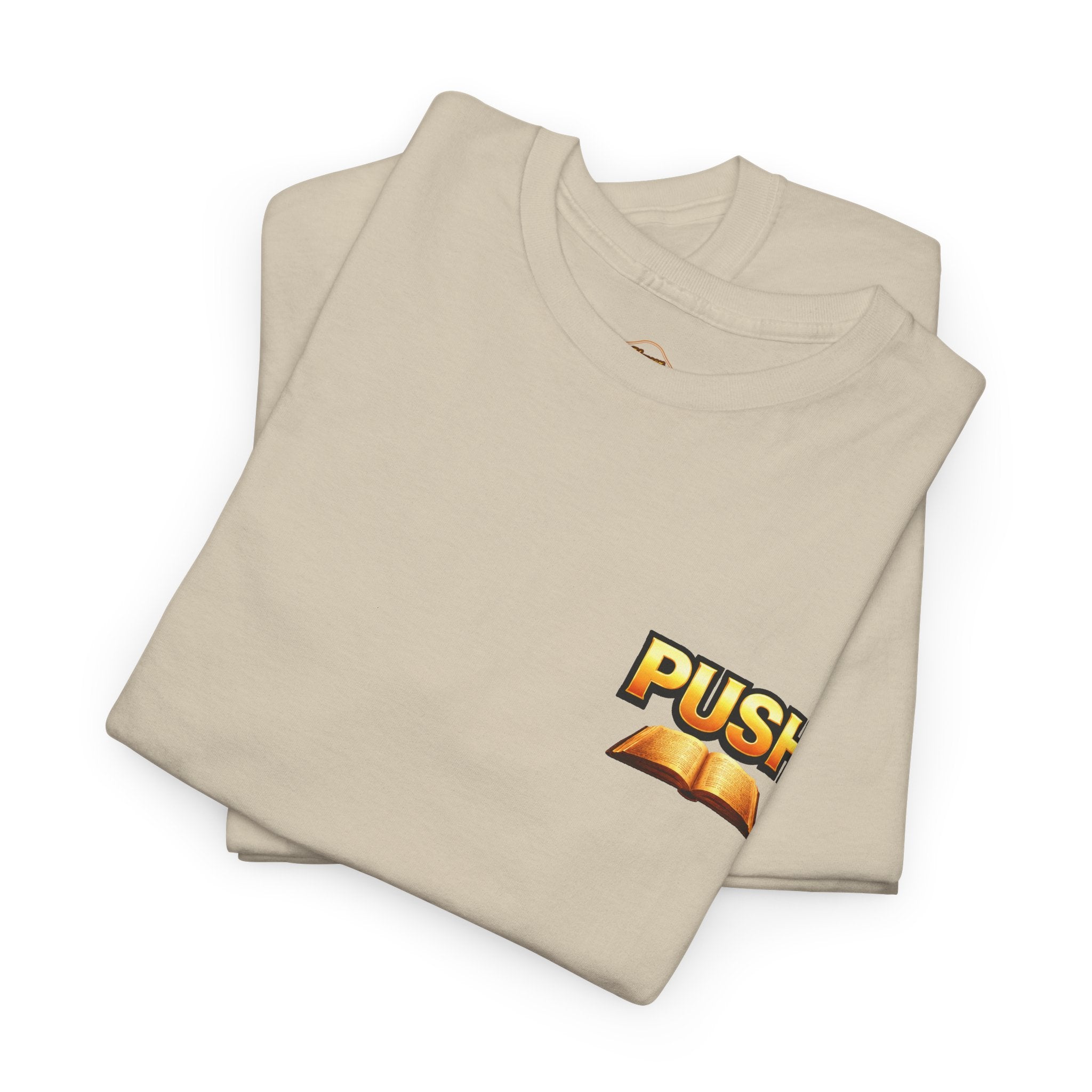 PUSH: Pray Until Something Happens Front/Back Tee - Bible