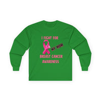 "I Fight For My Mom" Long Sleeve T-Shirt