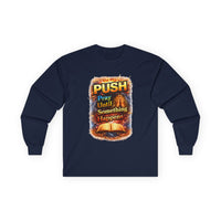 "Push Pray Until Something Happens" Long Sleeve Tee - Bible