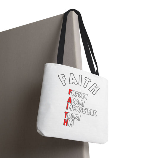 FAITH: Forget About Impossible, Trust Him Tote - White