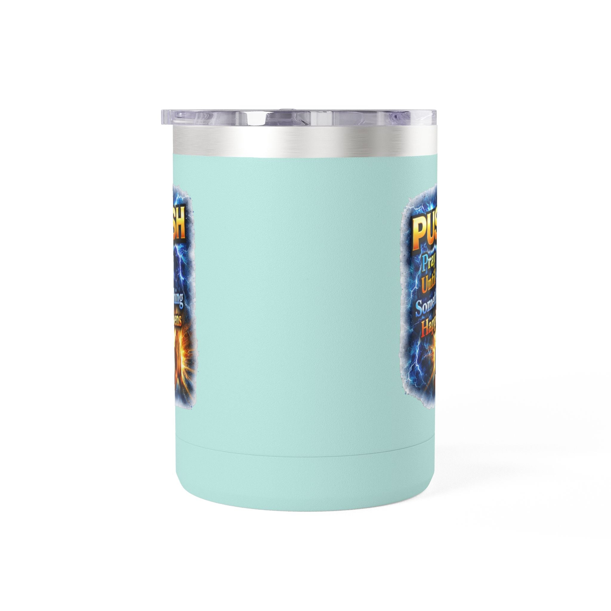 "Push: Pray Until Something Happens" 15oz Tumbler - Hands