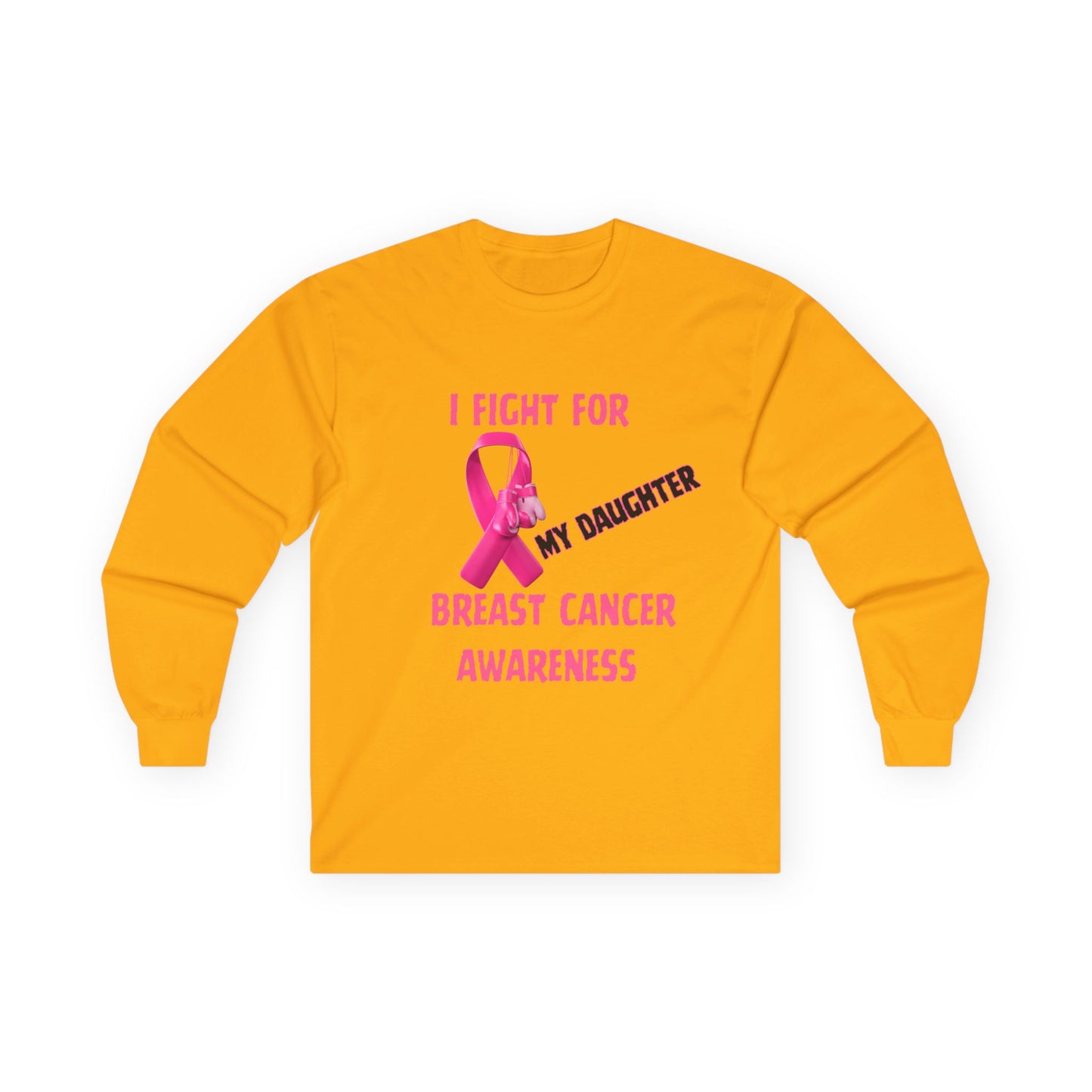 "I Fight For My Daughter" Long Sleeve T-Shirt