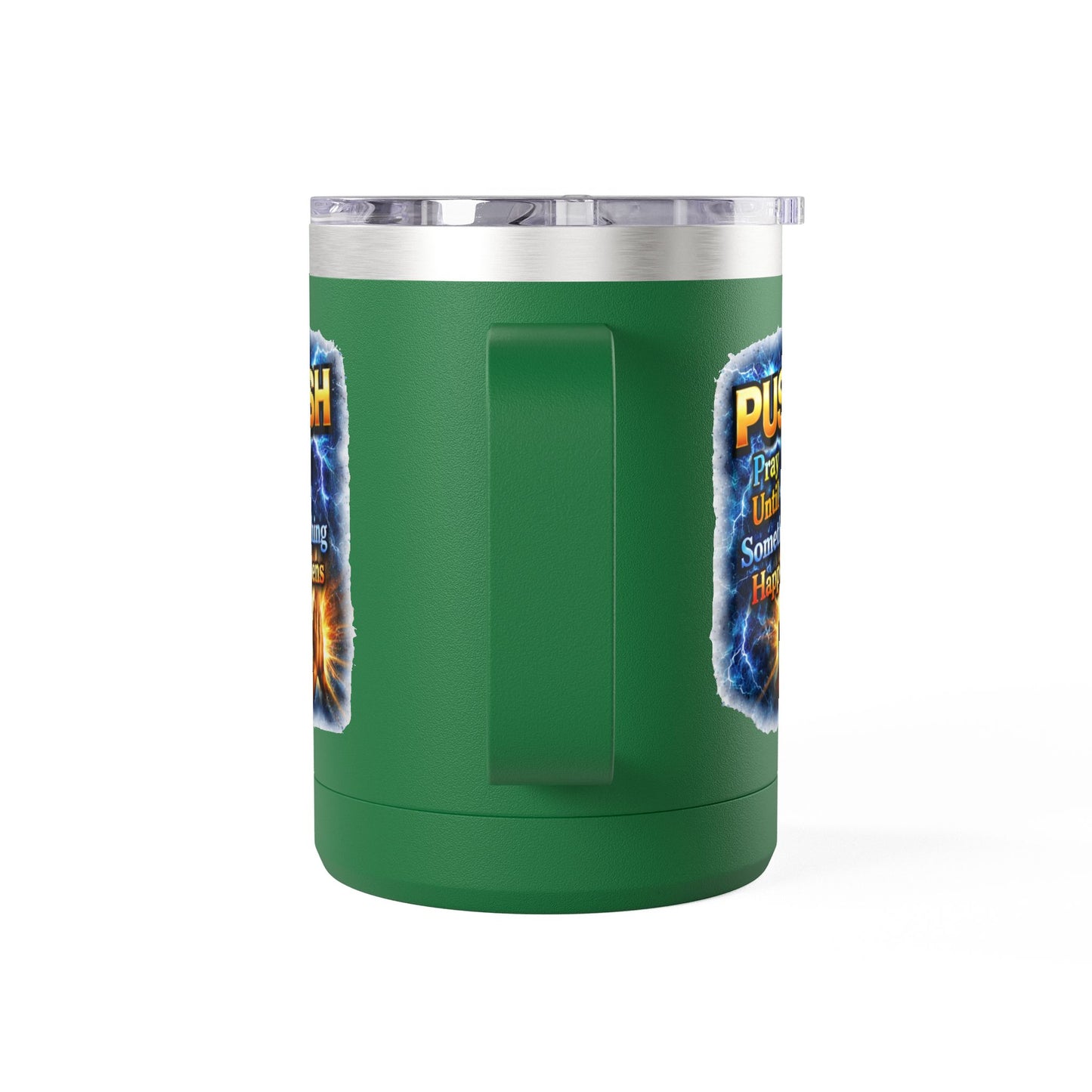"Push: Pray Until Something Happens" 15oz Tumbler - Hands