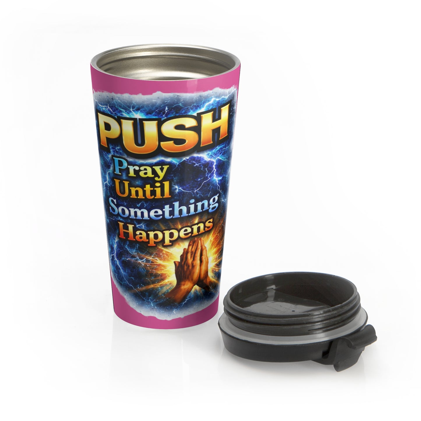 Push: 'Pray Until Something Happens' Stainless Steel Pink Travel Mug - Hands