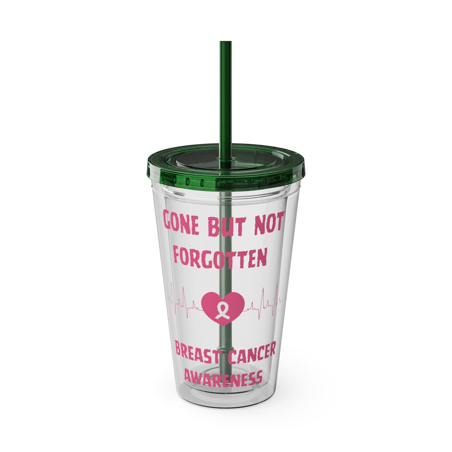 "Gone But Not Forgotten" 16oz Tumbler with Straw Cup