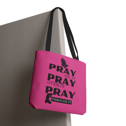Pray On It Pray Over It Pray Through It Tote Bag - Pink