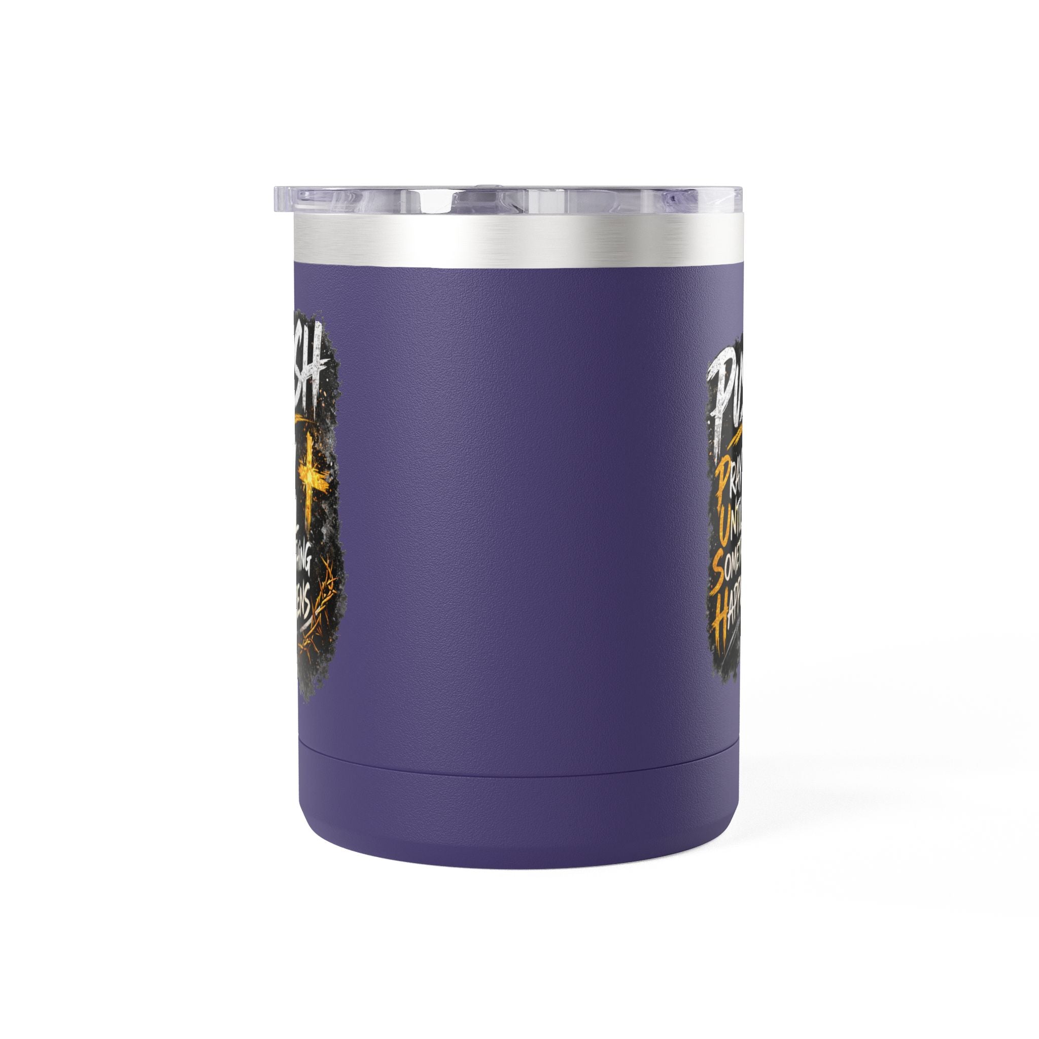 "Push: Pray Until Something Happens" 15oz Tumbler