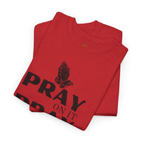 Pray on It, Pray Over It, Pray Through It T‑Shirt