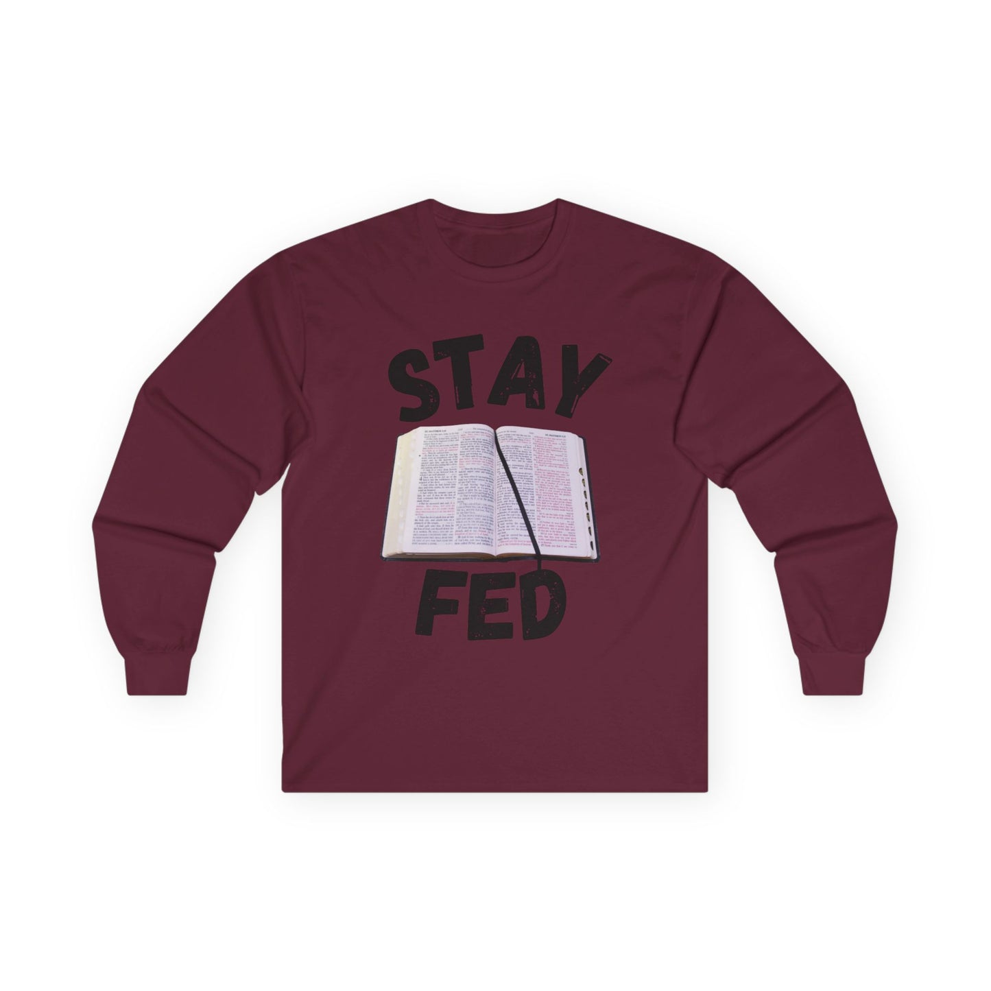 Stay Fed Long Sleeve Tee