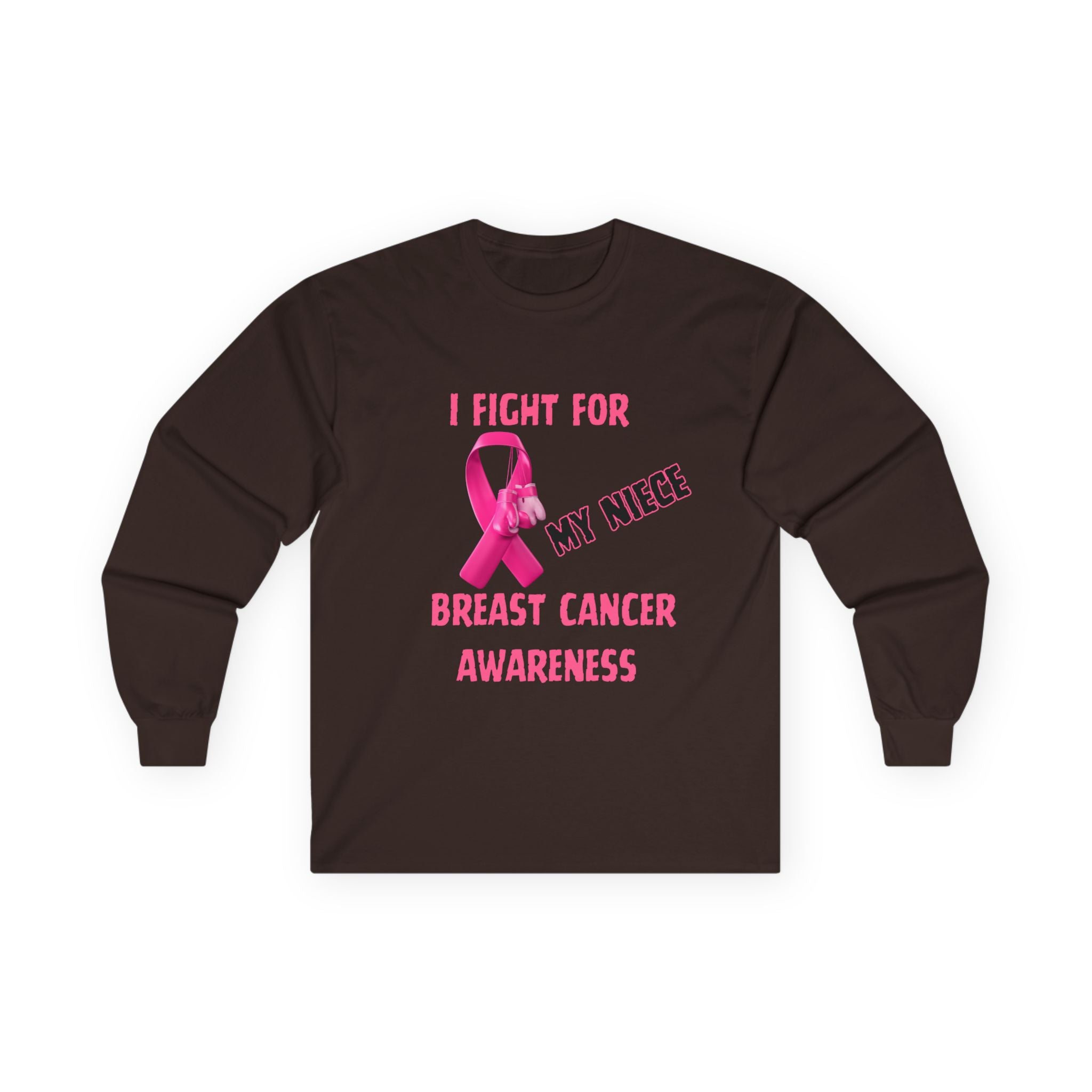 "I Fight For My Neice" Long Sleeve T-Shirt
