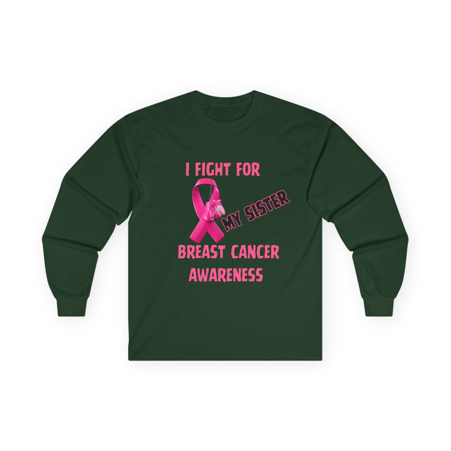 "I Fight For My Sister" Long Sleeve T-Shirt