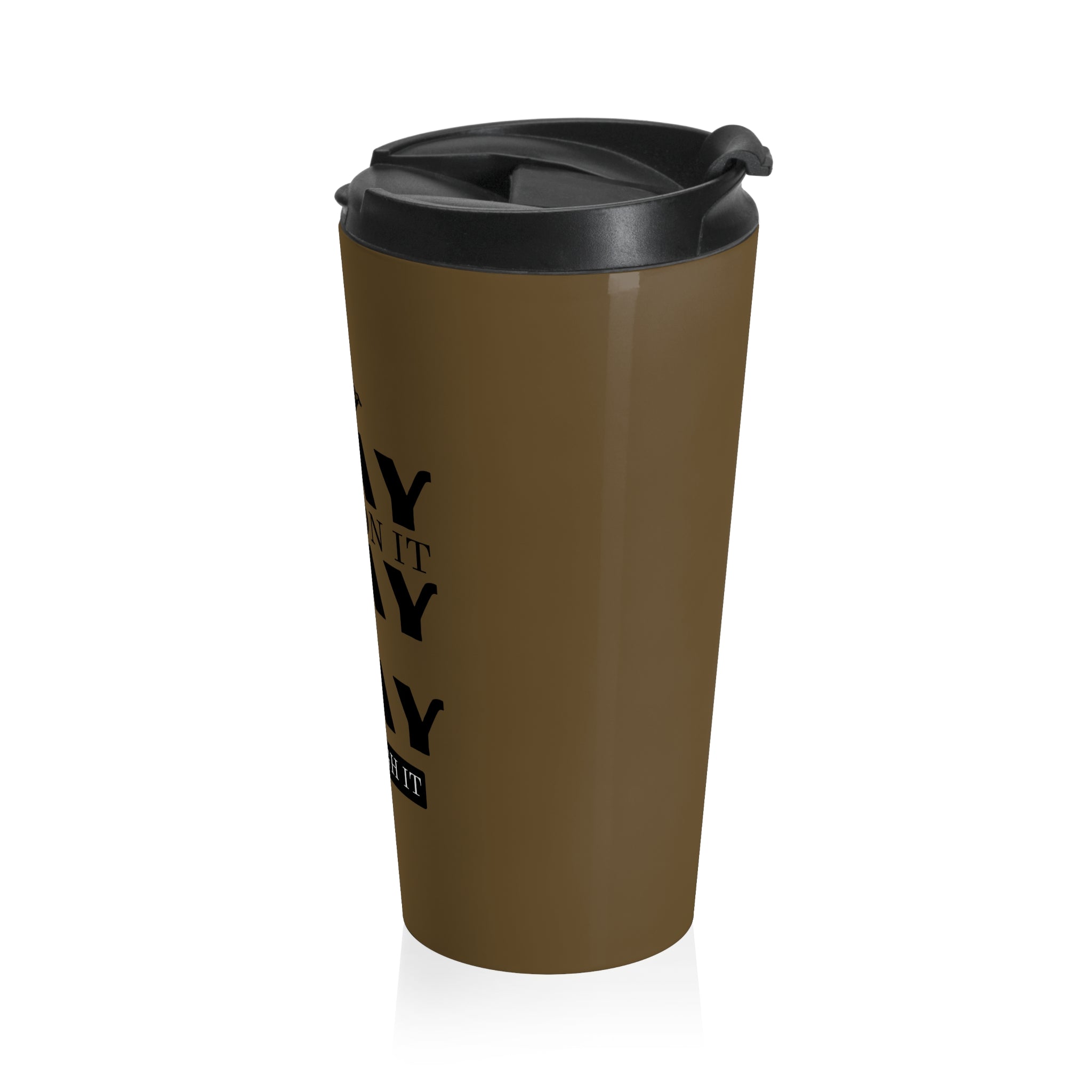 Pray On It Pray Over It Pray Through It Brown Stainless Steel Travel Mug