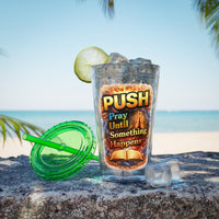 Push Pray Until Something Happens 16oz Tumbler — Bible