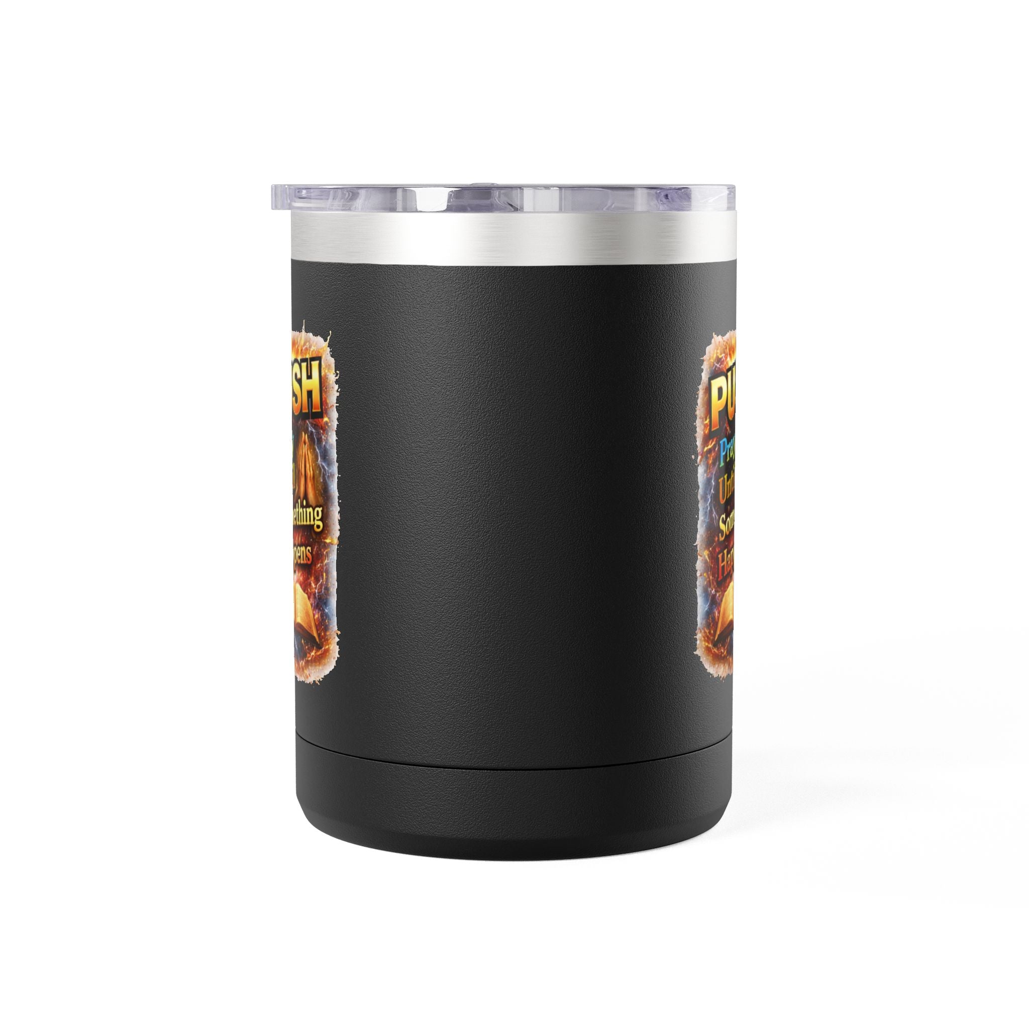 "Push: Pray Until Something Happens" 15oz Tumbler - Bible