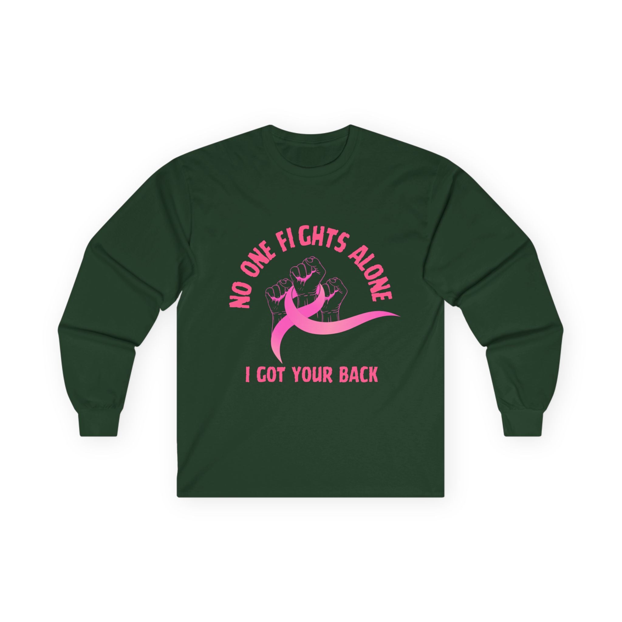 Breast Cancer Support Long Sleeve Tee — "No One Fights Alone, I Got Your Back"