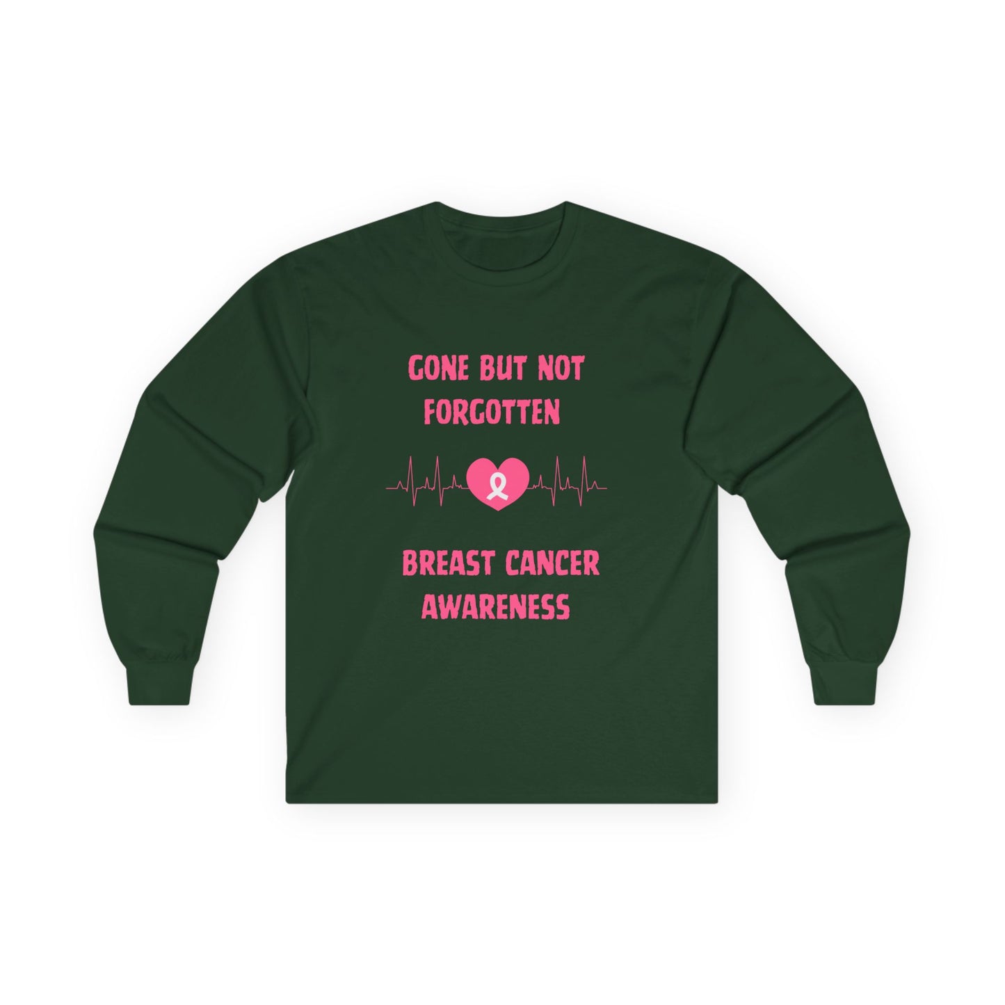 Breast Cancer Awareness Long Sleeve Tee — "Gone But Not Forgotten"