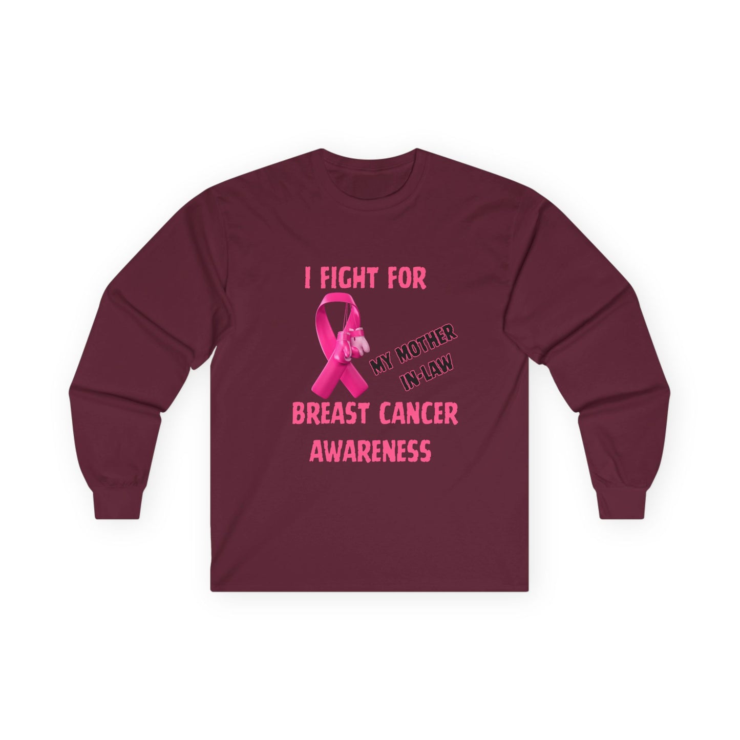 "I Fight For My Mother In-Law" Long sleeve T-shirt