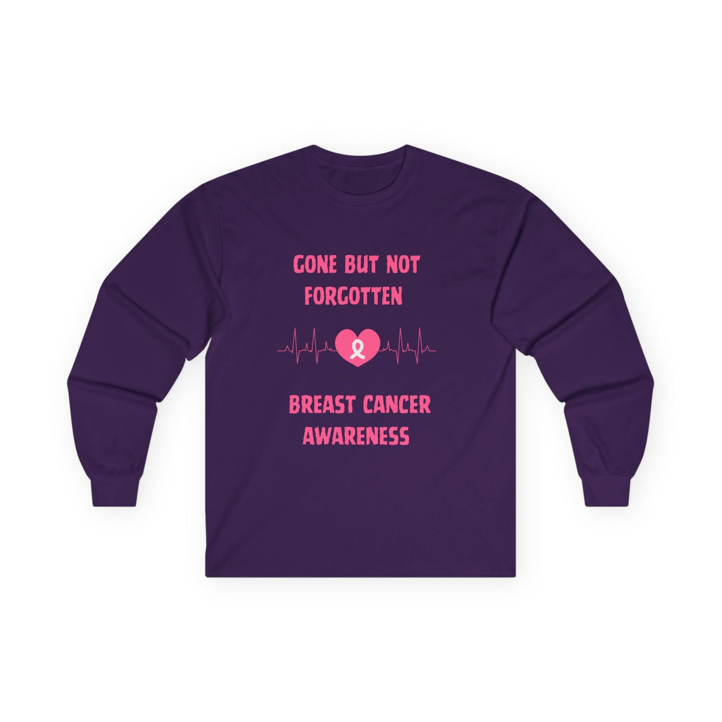 Breast Cancer Awareness Long Sleeve Tee — "Gone But Not Forgotten"