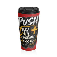 Push: 'Pray Until Something Happens' Stainless Steel Red Travel Mug