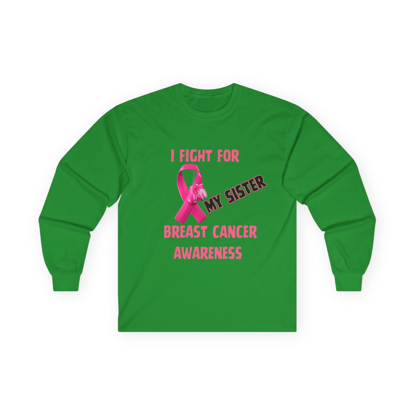 "I Fight For My Sister" Long Sleeve T-Shirt