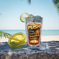 Push Pray Until Something Happens 16oz Tumbler — Bible