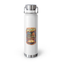 “Push: Pray Until Something Happens” 22oz Insulated Water Bottle - Bible