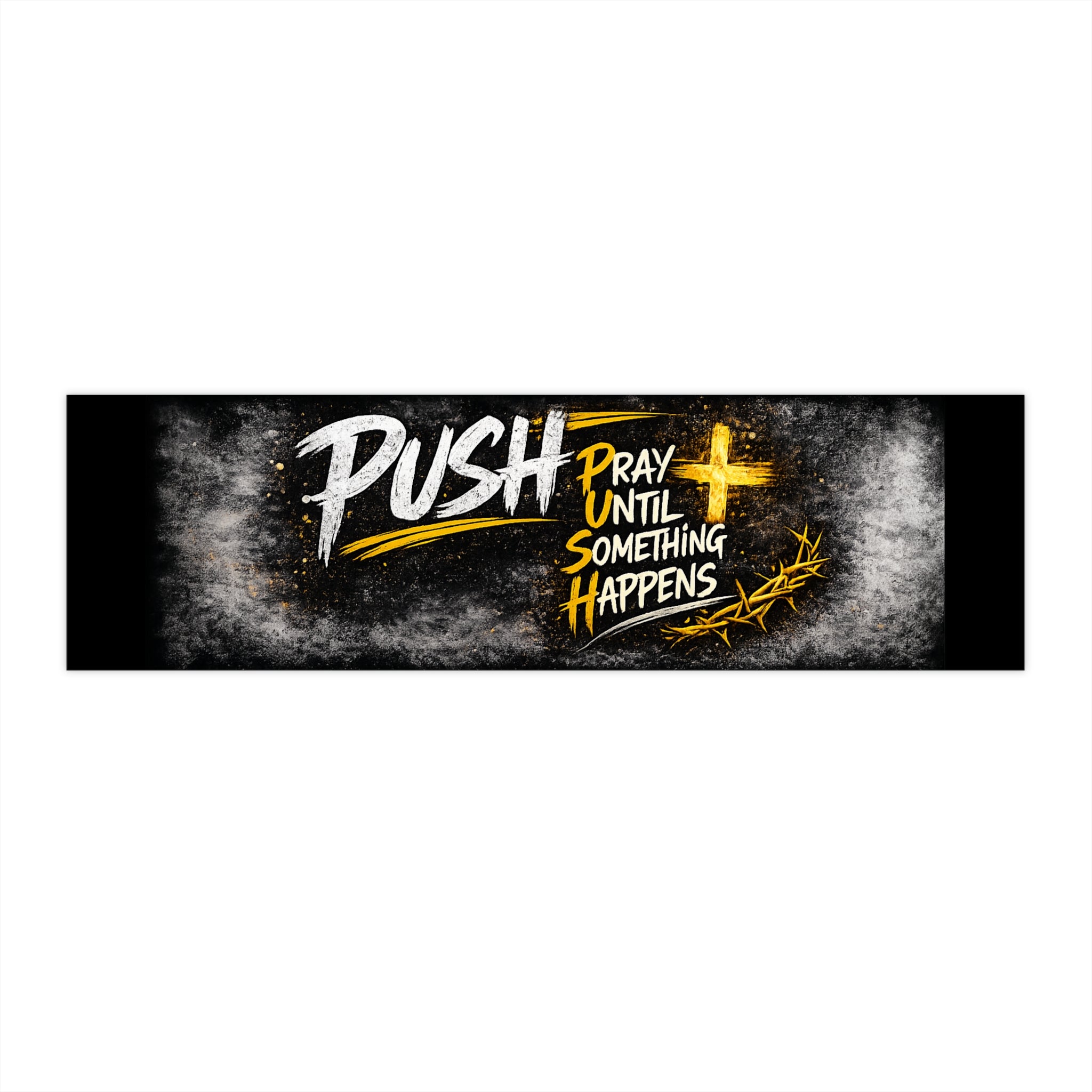 Push: 'Pray Until Something Happens' Religious Bumper Sticker