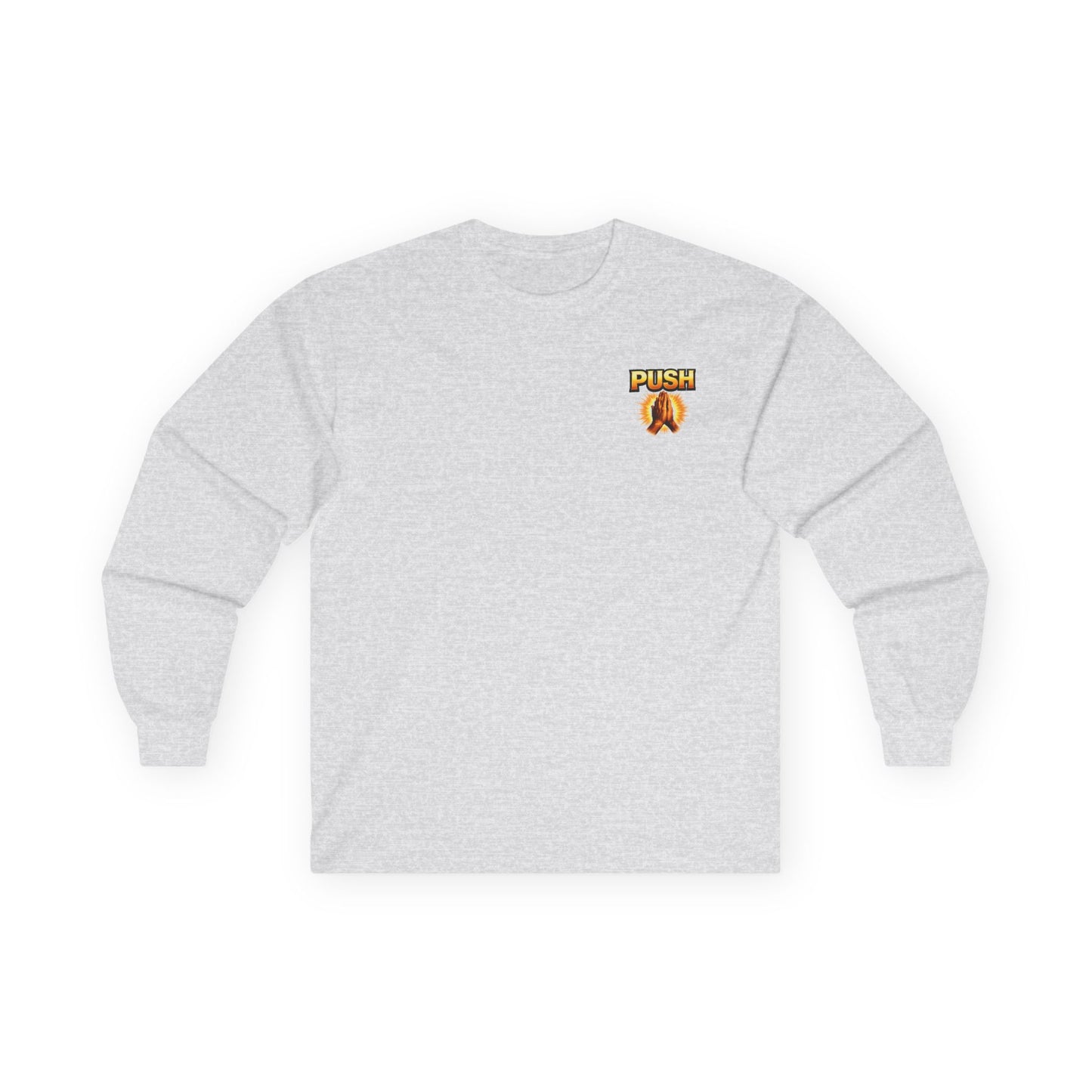 PUSH: Pray Until Something Happens Long Sleeve T-shirt front/back - Hands