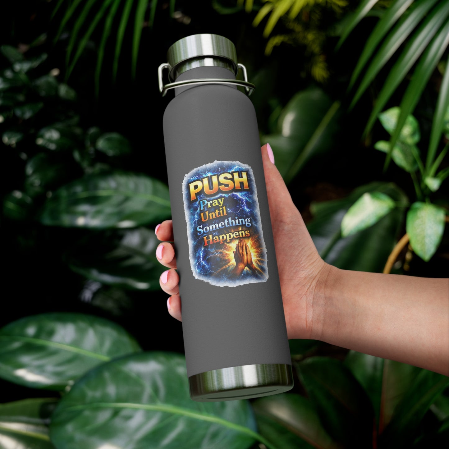 “Push: Pray Until Something Happens” 22oz Insulated Water Bottle - Hands
