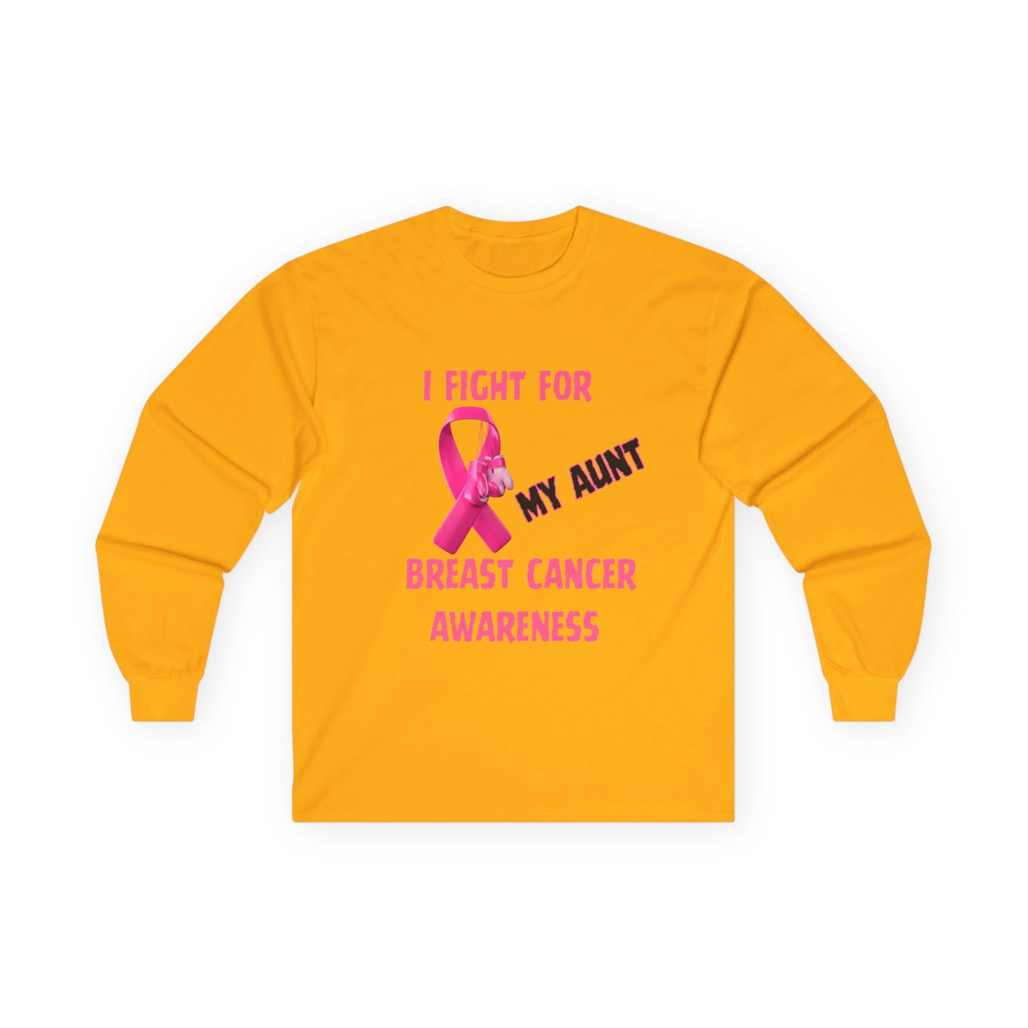 "I Fight For My Aunt" Long Sleeve T-Shirt