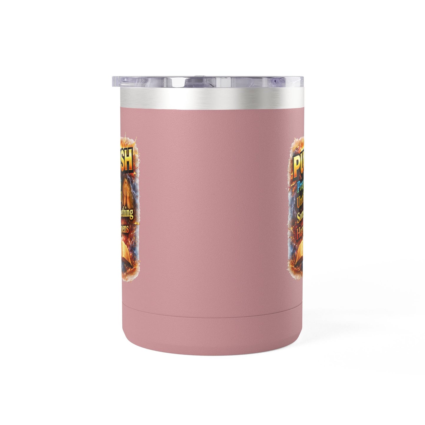 "Push: Pray Until Something Happens" 15oz Tumbler - Bible