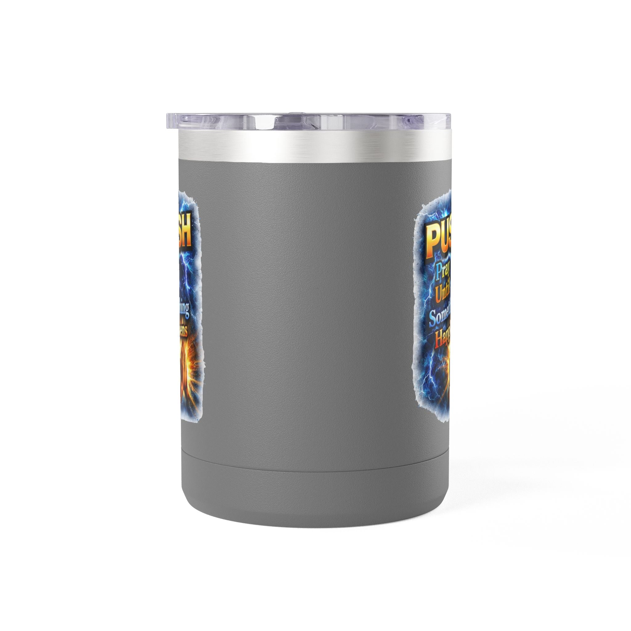 "Push: Pray Until Something Happens" 15oz Tumbler - Hands