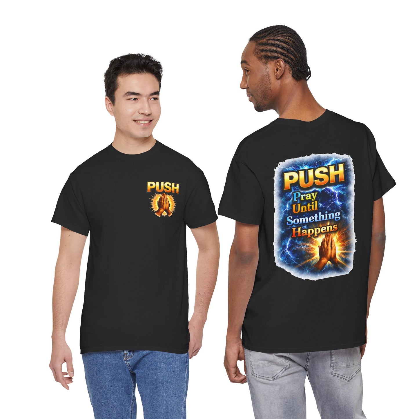 PUSH: Pray Until Something Happens Front/Back Tee - Hands