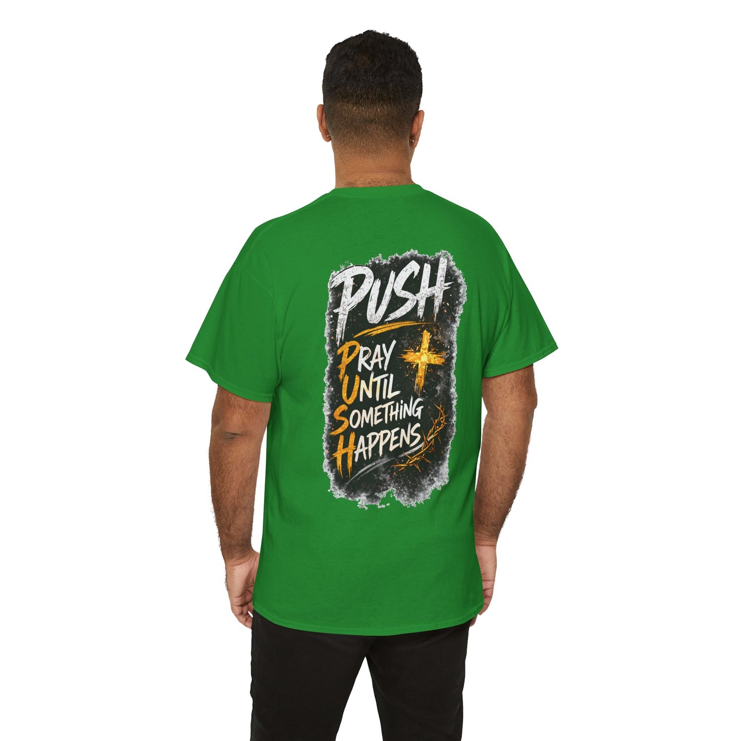 Push Pray Until Something Happens Front/Back Tee