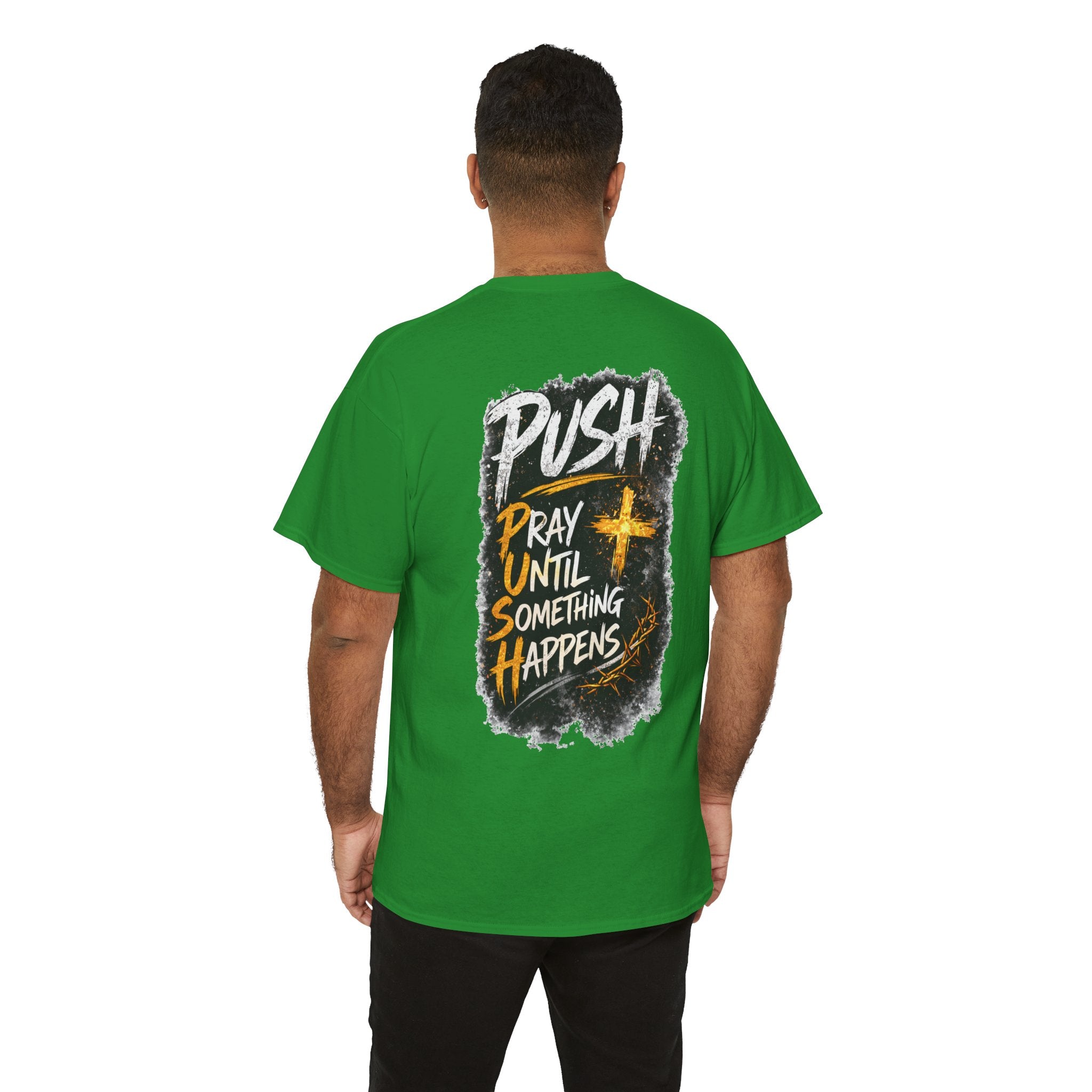 Push Pray Until Something Happens Front/Back Tee