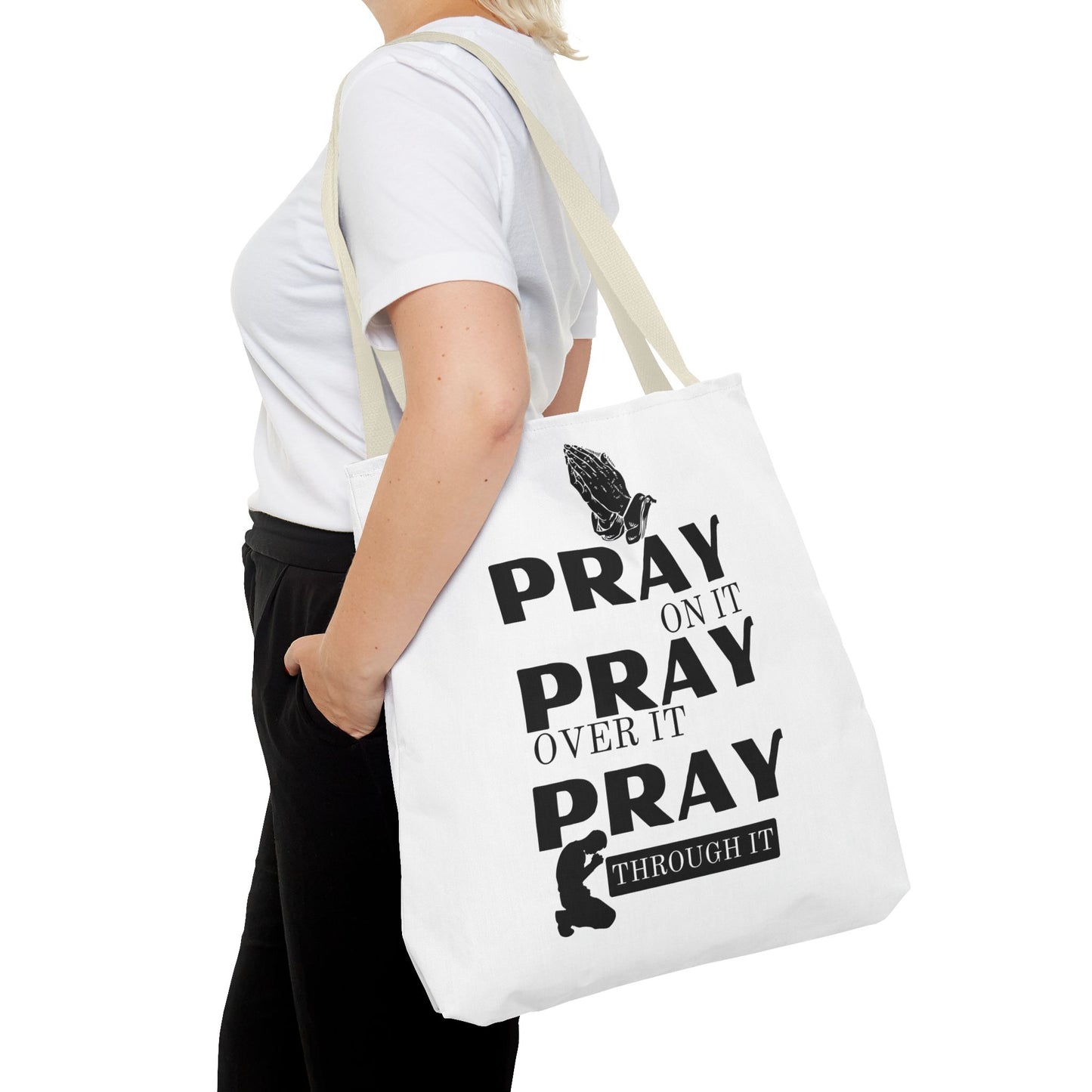 Pray On It Pray Over It Pray Through It Tote Bag - White