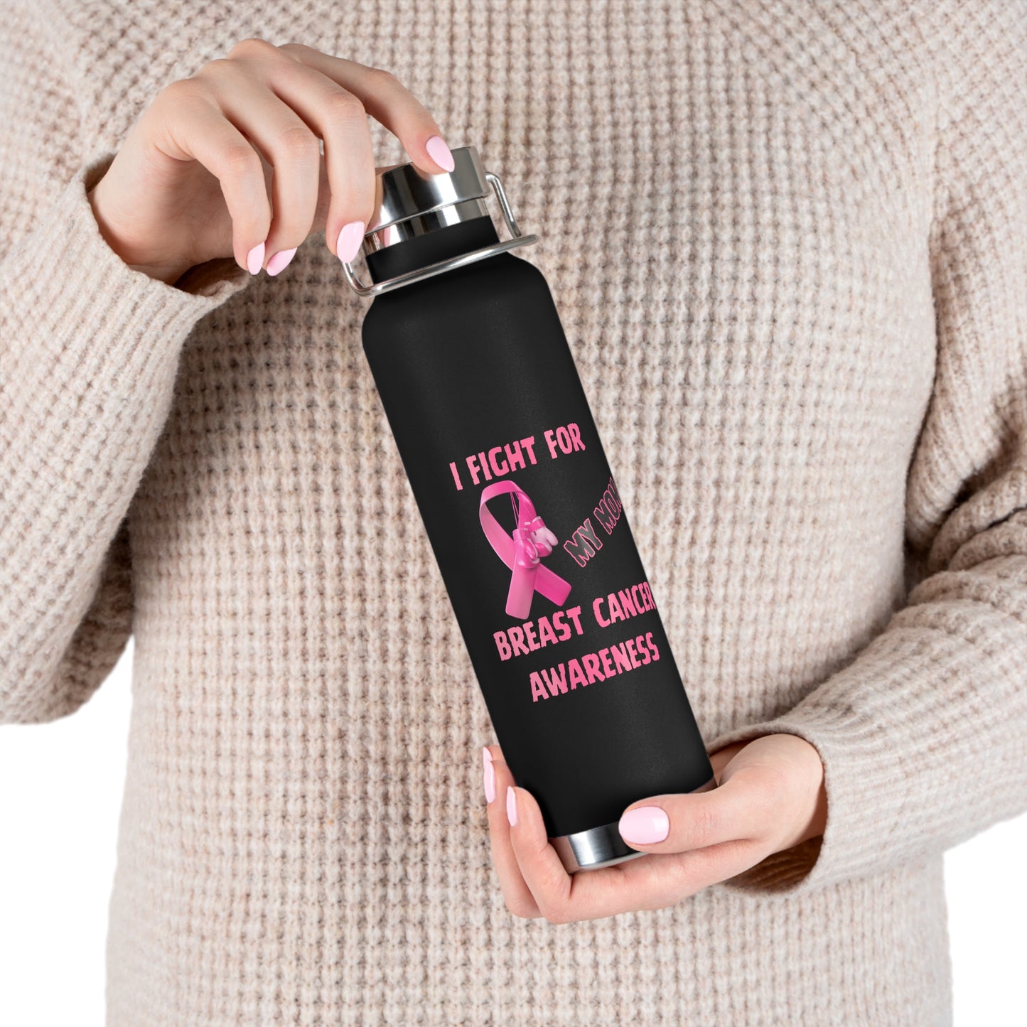 I Fight For My Mom 22oz Insulated Water Bottle