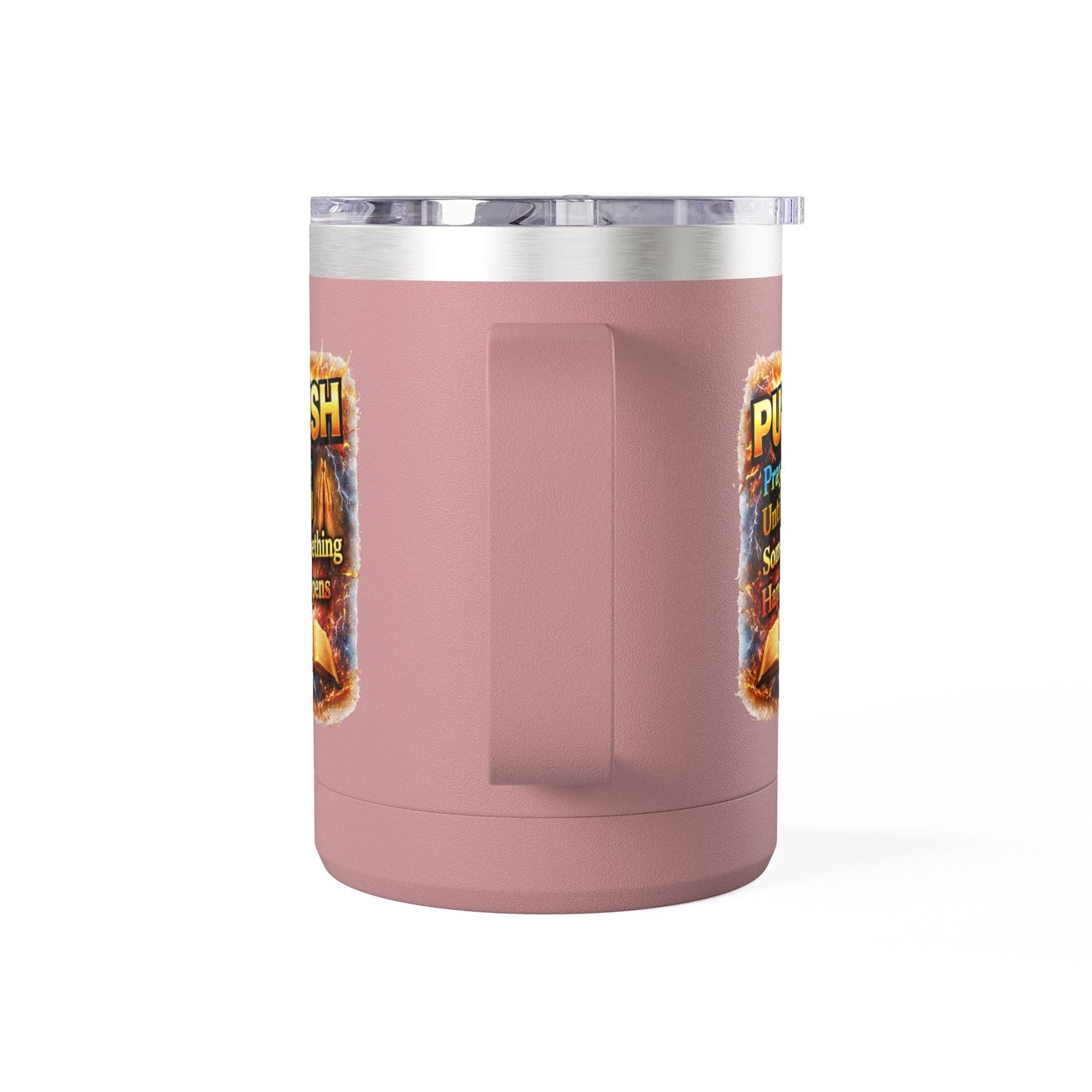"Push: Pray Until Something Happens" 15oz Tumbler - Bible