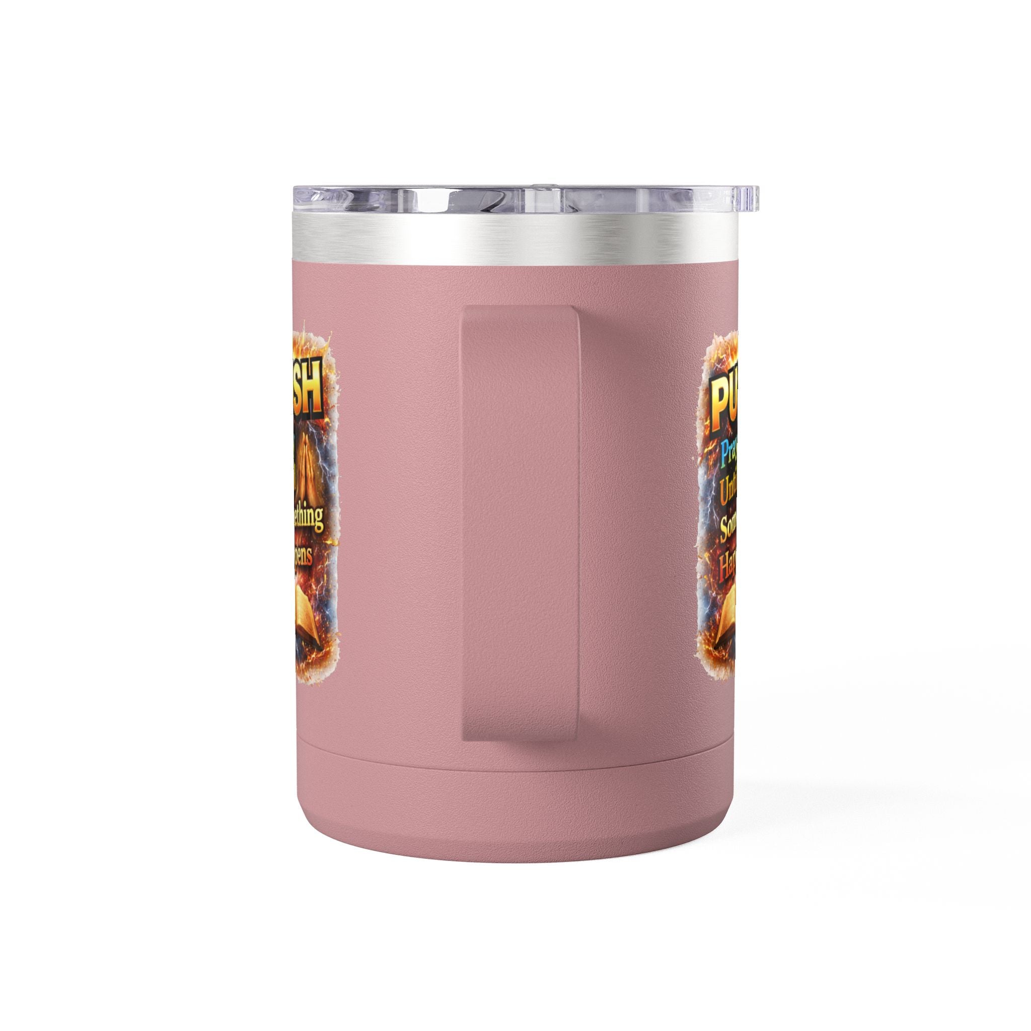 "Push: Pray Until Something Happens" 15oz Tumbler - Bible