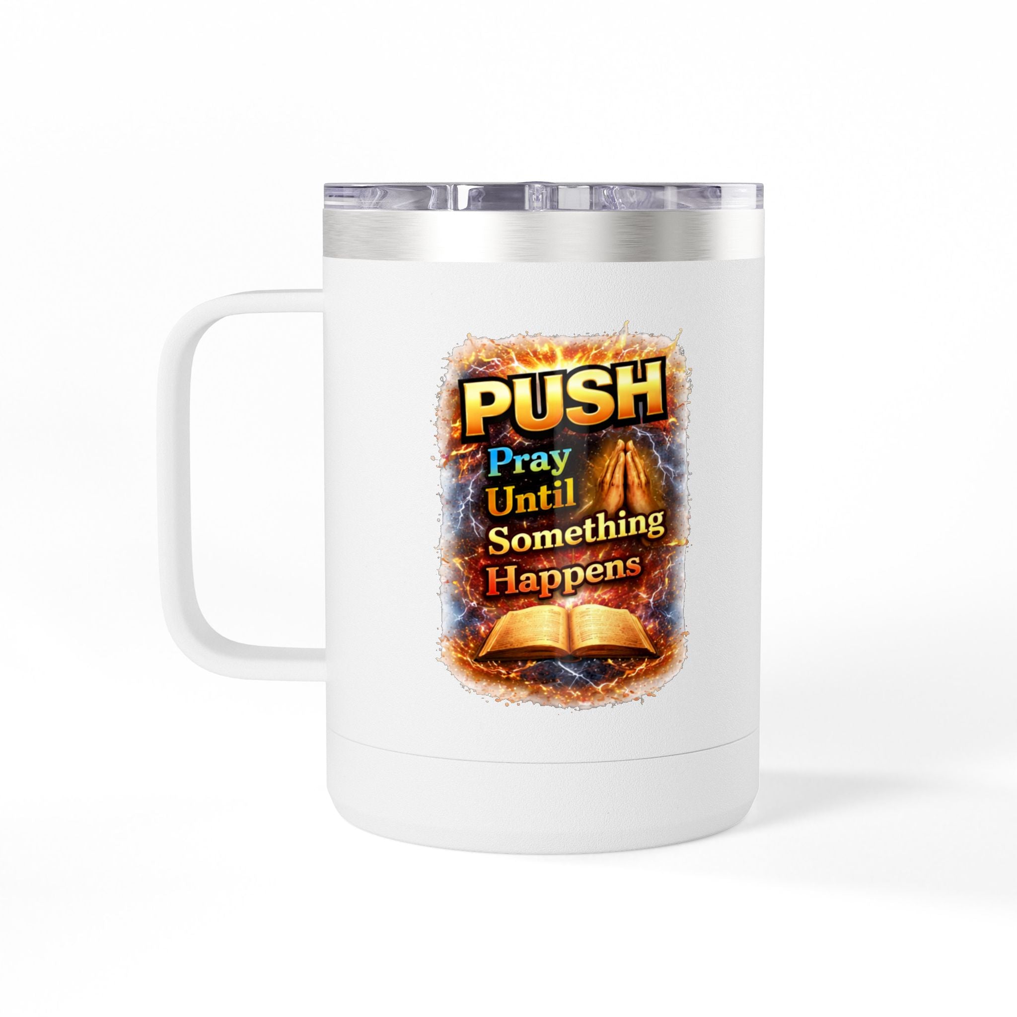 "Push: Pray Until Something Happens" 15oz Tumbler - Bible