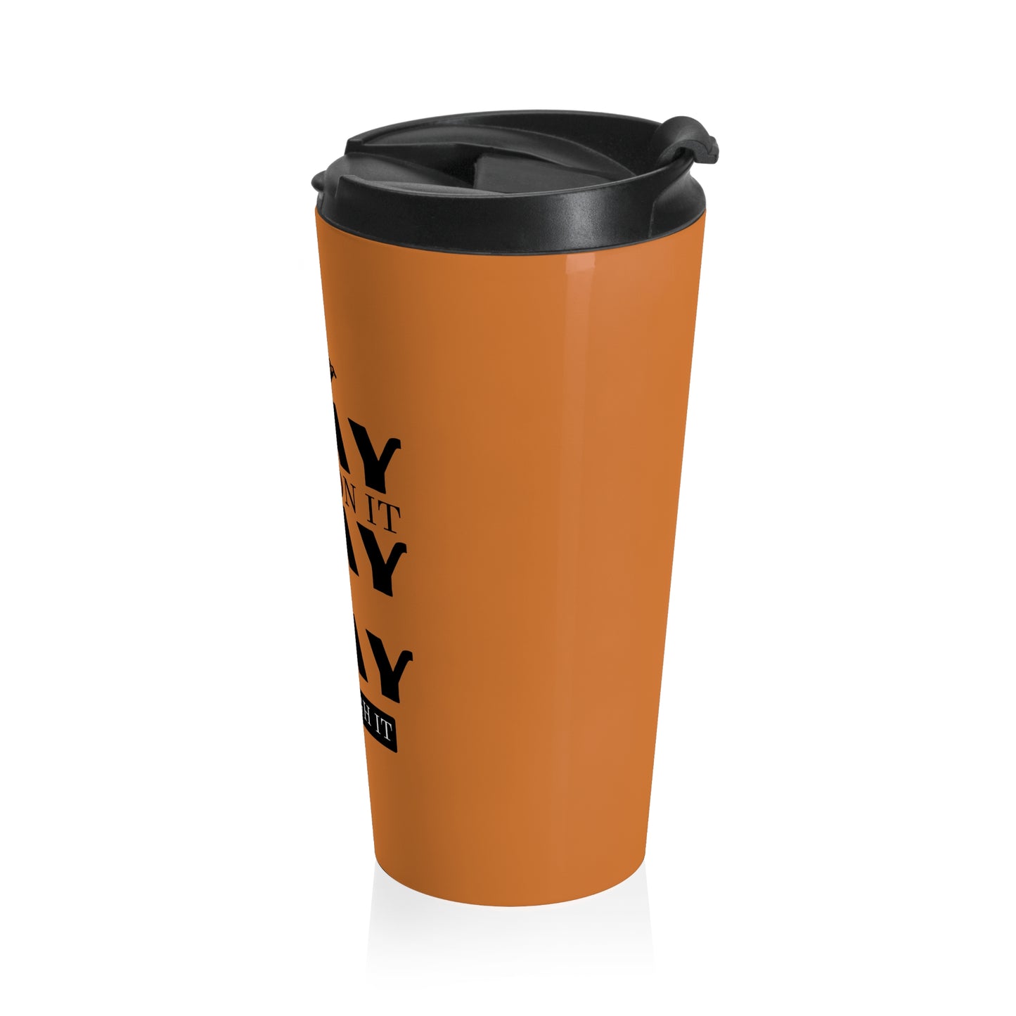Pray On It Pray Over It Pray Through It Orange Stainless Steel Travel Mug