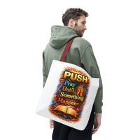 Push Pray Until Something Happens White Tote Bag - Bible