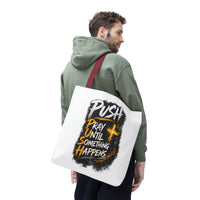 Push Pray Until Something Happens White Tote Bag